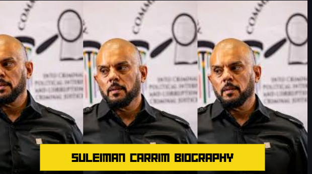 suleiman carrim biography