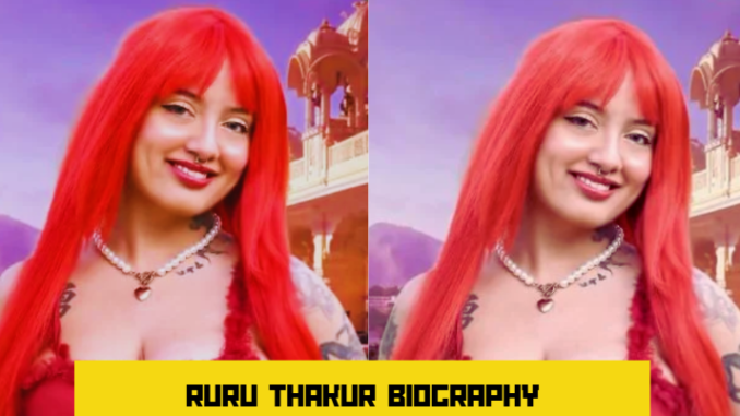 ruru thakur biography